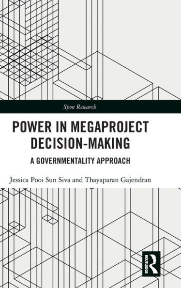 Power Megaproject Decision-making: A Governmentality Approach