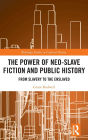 The Power of Neo-Slave Fiction and Public History: From Slavery to the Enslaved