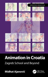 Title: Animation in Croatia: Zagreb School and Beyond, Author: Midhat Ajanovic