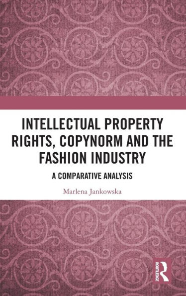 Intellectual Property Rights, Copynorm and the Fashion Industry: A Comparative Analysis