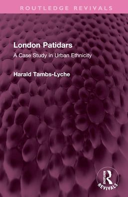 London Patidars: A Case Study Urban Ethnicity