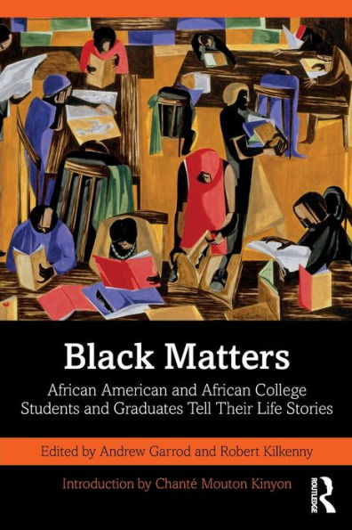 Black Matters: African American and College Students Graduates Tell Their Life Stories