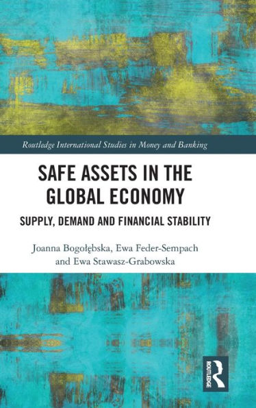 Safe Assets the Global Economy: Supply, Demand and Financial Stability
