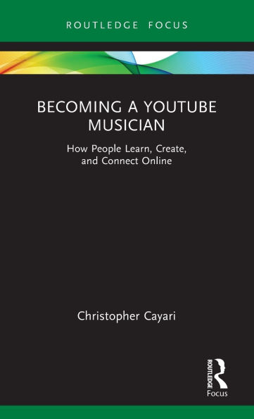 Becoming a YouTube Musician: How People Learn, Create, and Connect Online