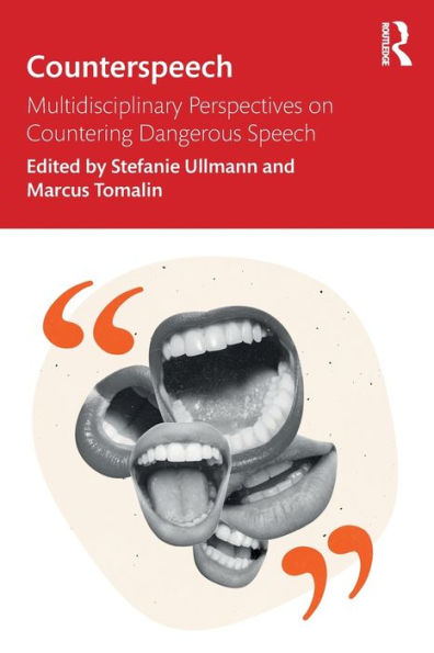 Counterspeech: Multidisciplinary Perspectives on Countering Dangerous Speech
