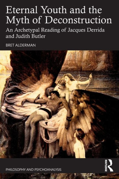 Eternal Youth and the Myth of Deconstruction: An Archetypal Reading Jacques Derrida Judith Butler