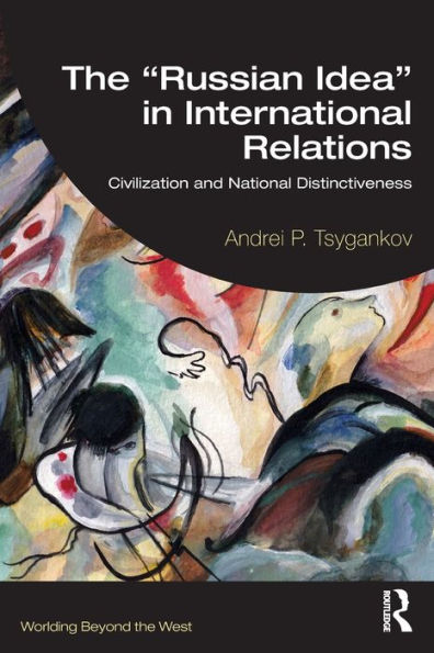 The "Russian Idea" International Relations: Civilization and National Distinctiveness