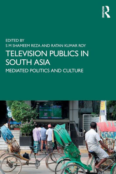 Television Publics South Asia: Mediated Politics and Culture