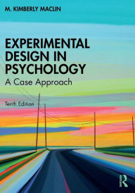 Title: Experimental Design in Psychology: A Case Approach, Author: M. Kimberly MacLin