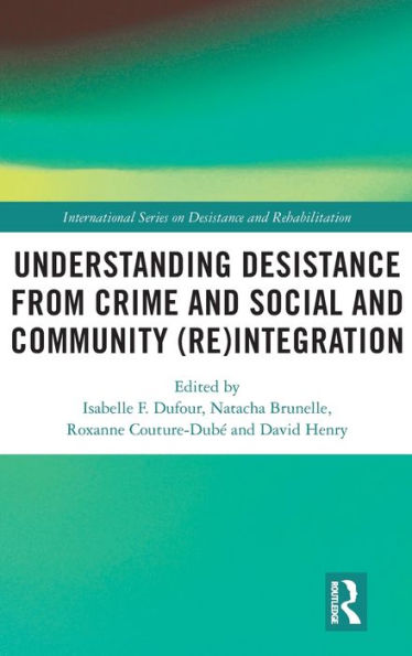 Understanding Desistance from Crime and Social Community (Re)integration