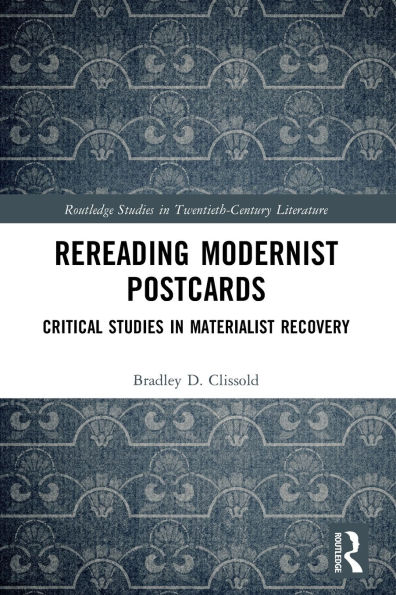 Rereading Modernist Postcards: Critical Studies Materialist Recovery