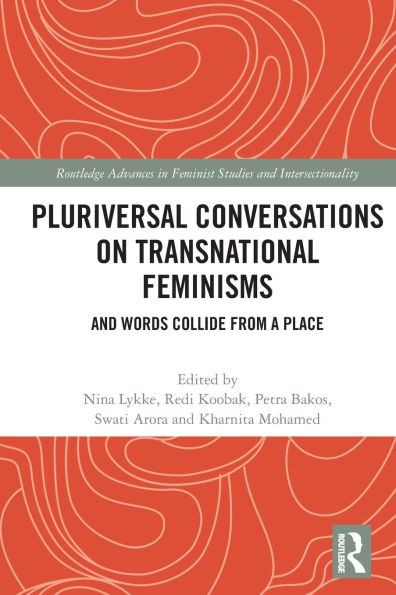 Pluriversal Conversations on Transnational Feminisms: And Words Collide from a Place