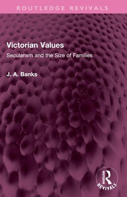 Victorian Values: Secularism and the of Families