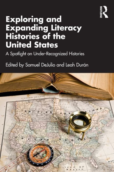 Exploring and Expanding Literacy Histories of the United States: A Spotlight on Under-Recognized