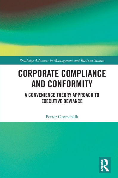 Corporate Compliance and Conformity: A Convenience Theory Approach to Executive Deviance