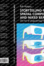 Storytelling for Spatial Computing and Mixed Reality: The Art of Augmenting Imagination