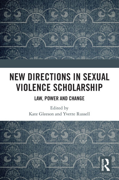 New Directions Sexual Violence Scholarship: Law, Power and Change