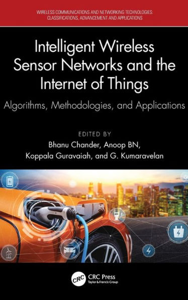 Intelligent Wireless Sensor Networks and the Internet of Things: Algorithms, Methodologies, Applications