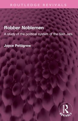 Robber Noblemen: A study of the political system Sikh Jats