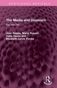 Title: The Media and Disasters: Pan Am 103, Author: Joan Deppa