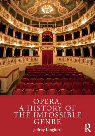 Free books electronics download Opera, a History of the Impossible Genre  9781032459783 by Jeffrey Langford