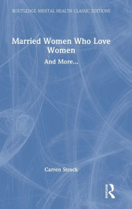 Title: Married Women Who Love Women: And More..., Author: Carren Strock