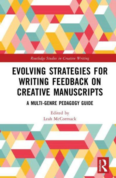 Evolving Strategies for Writing Feedback on Creative Manuscripts: A Multi-Genre Pedagogy Guide
