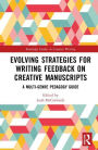 Evolving Strategies for Writing Feedback on Creative Manuscripts: A Multi-Genre Pedagogy Guide