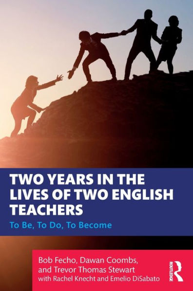 Two Years the Lives of English Teachers: To Be, Do, Become