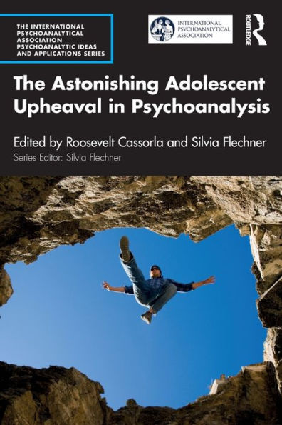 The Astonishing Adolescent Upheaval Psychoanalysis