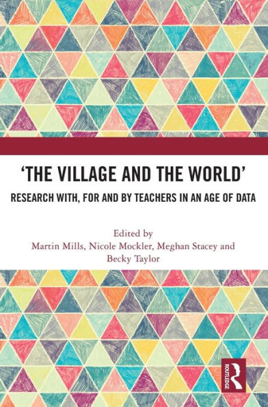 'The Village and the World': Research with, for and by Teachers in an Age of Data