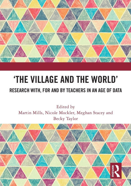 'The Village and the World': Research with, for by Teachers an Age of Data