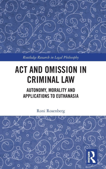 Act and Omission Criminal Law: Autonomy, Morality Applications to Euthanasia