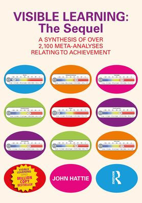 Visible Learning: The Sequel: A Synthesis of Over 2,100 Meta-Analyses Relating to Achievement