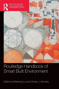 Title: Routledge Handbook of Smart Built Environment, Author: Weisheng Lu