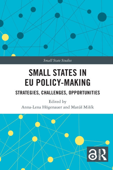 Small States in EU Policy-Making: Strategies, Challenges, Opportunities