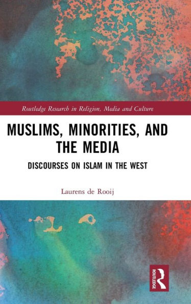 Muslims, Minorities, and the Media: Discourses on Islam West