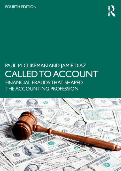 Called to Account: Financial Frauds that Shaped the Accounting Profession