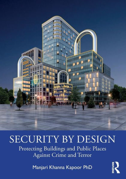 Security by Design: Protecting Buildings and Public Places Against Crime Terror