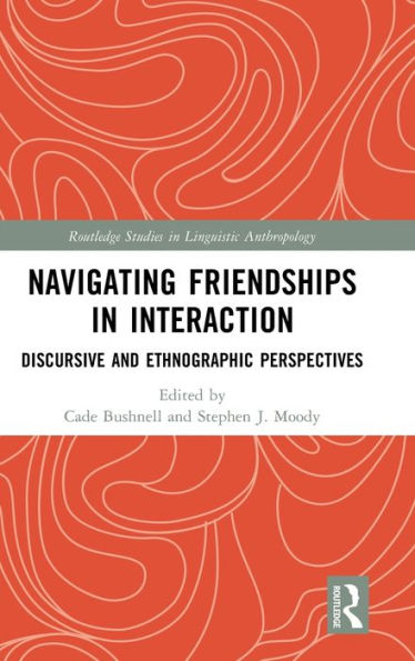 Navigating Friendships Interaction: Discursive and Ethnographic Perspectives