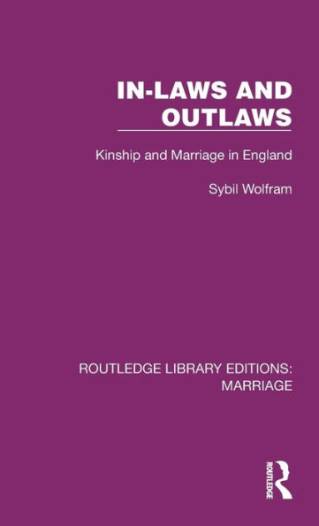 In-Laws and Outlaws: Kinship Marriage England