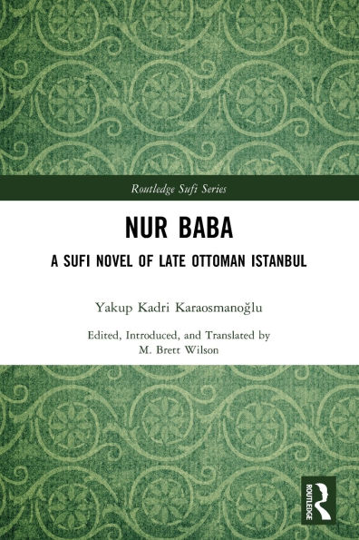 Nur Baba: A Sufi Novel of Late Ottoman Istanbul