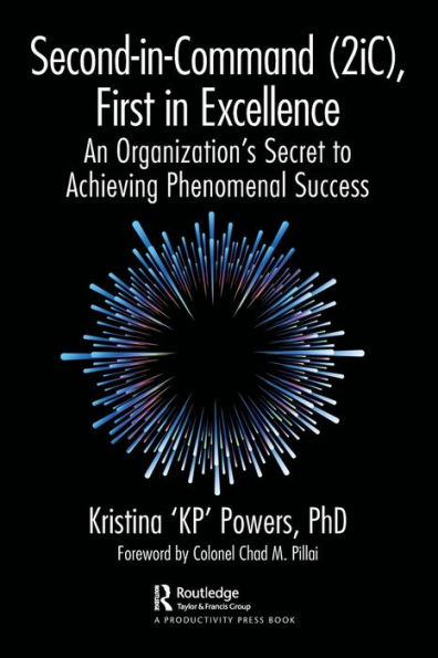 Second-in-Command (2iC), First Excellence: An Organization's Secret to Achieving Phenomenal Success