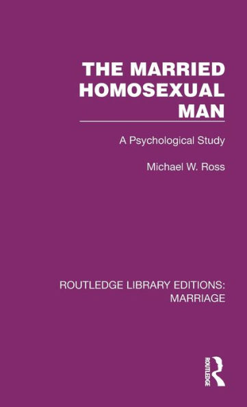 The Married Homosexual Man: A Psychological Study