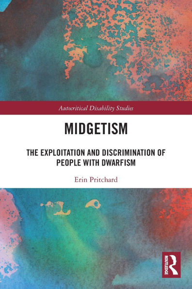 Midgetism: The Exploitation and Discrimination of People with Dwarfism