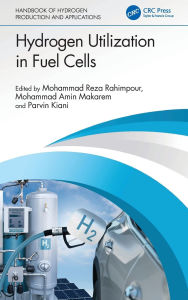 Title: Hydrogen Utilization in Fuel Cells, Author: Mohammad Reza Rahimpour
