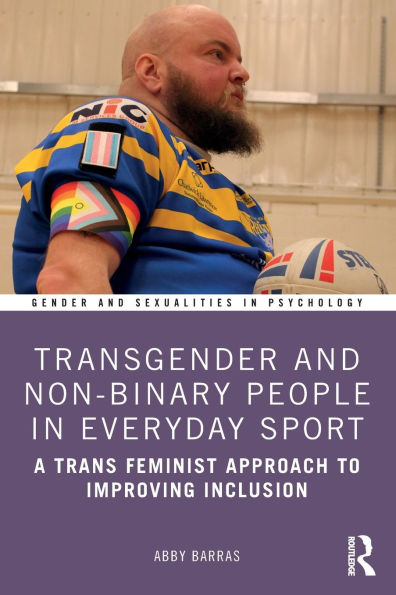 Transgender and Non-Binary People Everyday Sport: A Trans Feminist Approach to Improving Inclusion