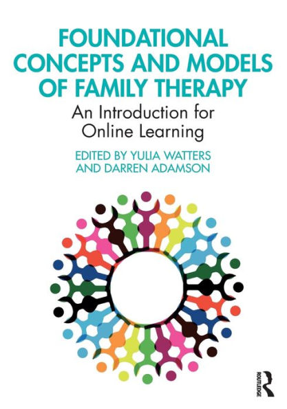 Foundational Concepts and Models of Family Therapy: An Introduction for Online Learning