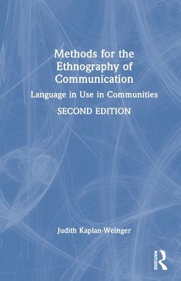 Methods for the Ethnography of Communication: Language Use Communities