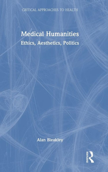 Medical Humanities: Ethics, Aesthetics, Politics